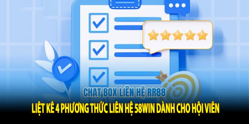 Liệt kê 4 phương thức liên hệ 58win dành cho hội viên